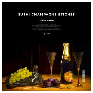 Sushi Champagne B**ches