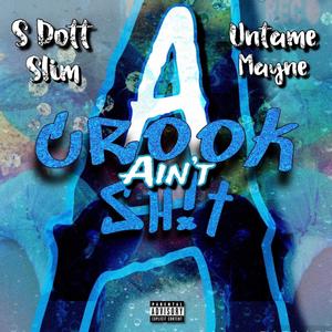 A crook Aint **** (feat. Untame mayne) [Explicit]