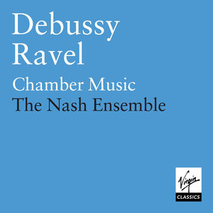 Debussy/Ravel - Chamber & Vocal Music