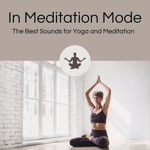 In Meditation Mode: The Best Sounds for Yoga and Meditation