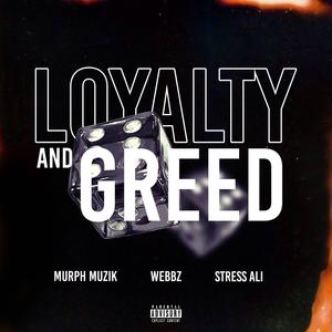 Loyalty & Greed (feat. Murph Muzik & Stress Ali) [Explicit]