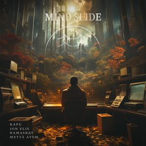 Mind Slide (feat. KAPU, Jon Elis, Namasray & Mettā Atom)