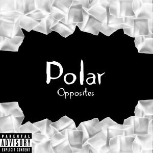 Polar Opposites (Explicit)