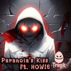 Paranoia's Kiss (feat. HOWIE) (Explicit)