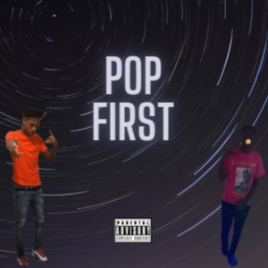 pop first (feat. NSG junior) [Explicit]