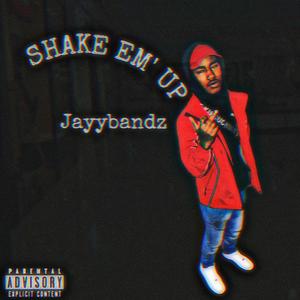 SHAKE EM' UP (Explicit)