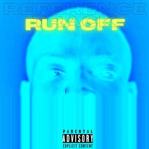 RUN OFF REFERENCE TRACK (DJ Mix) [Explicit]