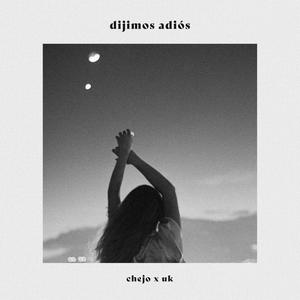 Dijimos Adiós (feat. Uk Lemus)