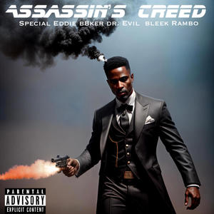 ASSASSIN'S CREED (feat. DR. EVIL, B8KER & BLEEK RAMBO) [Explicit]