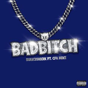 BAD ***** (feat. CFA Mike) (Explicit)