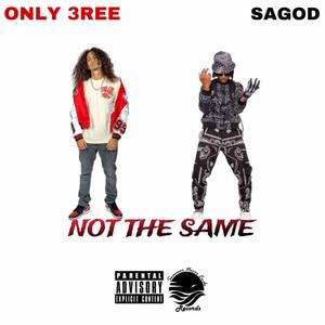 NOT THE SAME (feat. SAGOD) (Explicit)