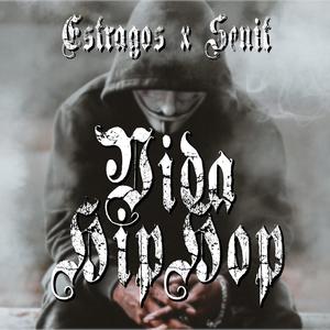Vida HipHop (feat. Estragos) (Explicit)