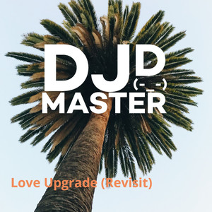 Love Upgrade(Revisit)
