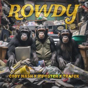 ROWDY (feat. mposter & Trafek) (Explicit)