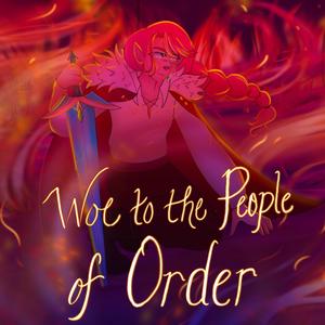 Woe to the People of Order