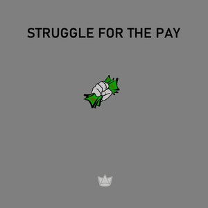 Struggle for the Pay (Explicit)