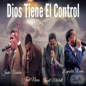 Dios Tiene el Control (feat. Josue Rosario, Jeriel Nieves & Reynaldo Rivera)