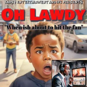 Oh Lawdy (feat. IFC) [Explicit]