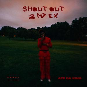 Shoutout 2 My EX (Explicit)