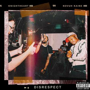 Disrespect (Explicit)