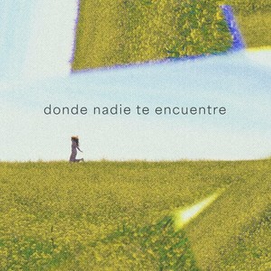 donde nadie te encuentre