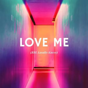 Love me