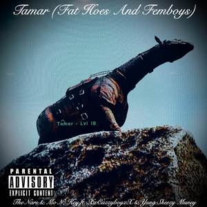 Tamar (Fat Hoes and Femboys) (Explicit)