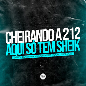 Cheirando a 212 / Aqui Só Tem Sheik (Explicit)