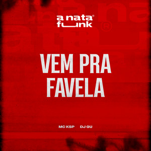 Vem Pra Favela (Explicit)