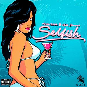 Selfish (feat. Aaron Carter) (Explicit)