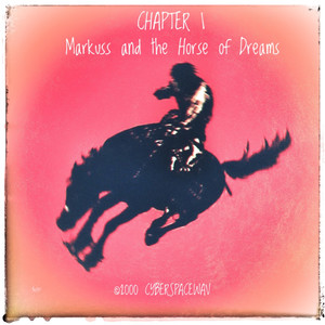 Chapter 1: Markuss and the Horse of Dreams (Explicit)