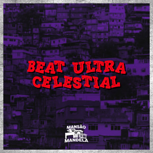 Beat Ultra Celestial (Explicit)