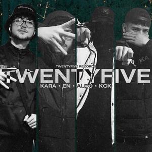 Twentyfive (feat. EN, ALBO & KCK) [Explicit]