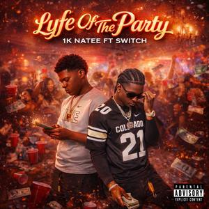 Lyfe of the party (feat. Switch!) (Explicit)