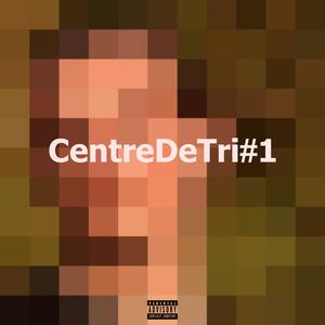 CentreDeTri#1 (feat. Sevenwordz Production) [Explicit]