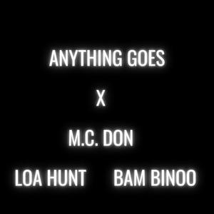 Anything Goes (feat. Loa Hunt & Bam Binoo) (Explicit)