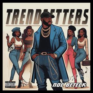 Trendsetters (Explicit)