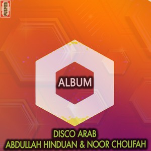 Disco Arab Abdullah Hinduan & Noor Cholifah