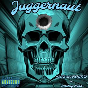 Juggernaut (feat. Smokey Loco) (Explicit)