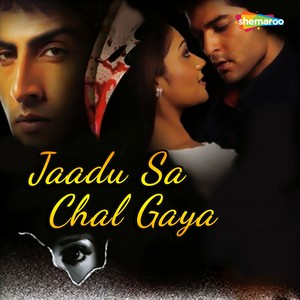 Jaadu Sa Chal Gaya (Original Motion Picture Soundtrack)