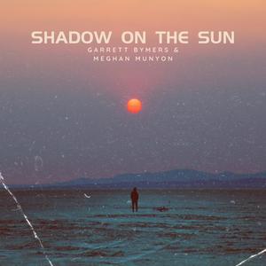 Shadow On The Sun (feat. Meghan Munyon)