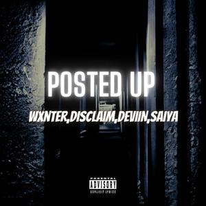 POSTED UP (feat. DISCLAIM, Deviin & Saiya) (Explicit)