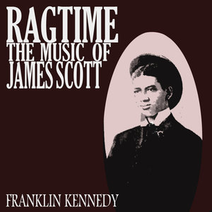 Ragtime, The Music of James Scott