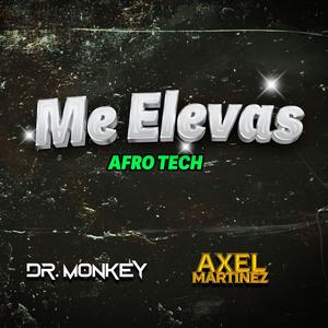 Me Elevas Afro Tech (feat. axel martinez)