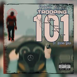 Trooping 101 (feat. Hecho Solo) (Explicit)