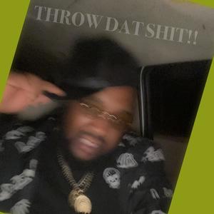 Throw dat **** (feat. Quelazz ) [Explicit]