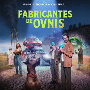 Fabricantes de Ovnis (Banda Sonora Original)