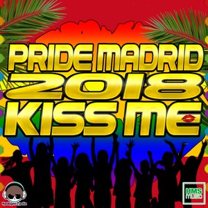 PRIDE MADRID 2018 (Kiss Me)