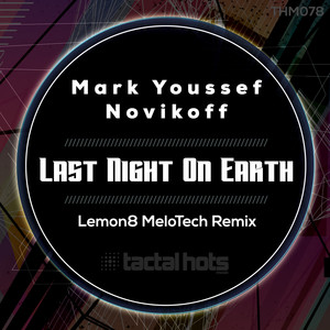 Last Night On Earth (Lemon8 MeloTech Remix)