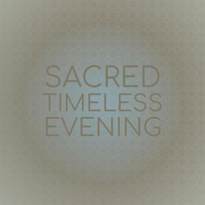 Sacred Timeless Evening